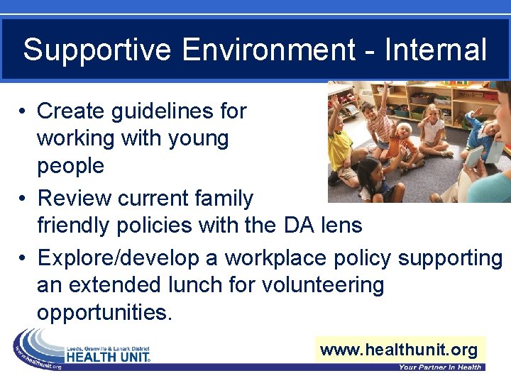 Supportive Environment - Internal • Create guidelines for staff working with young people •