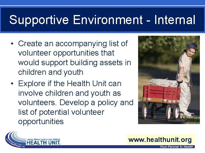 Supportive Environment - Internal • Create an accompanying list of volunteer opportunities that would