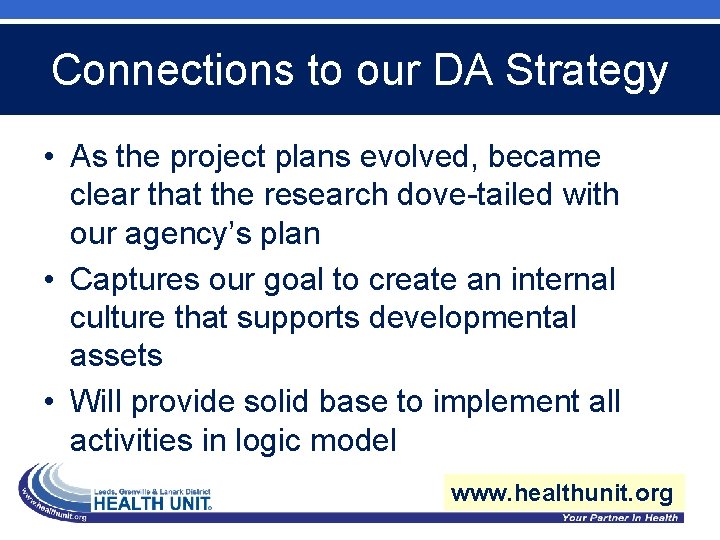 Connections to our DA Strategy • As the project plans evolved, became clear that