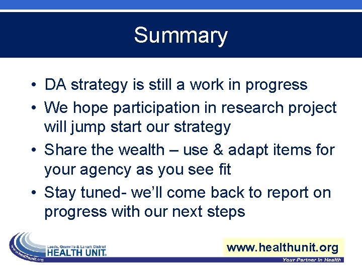 Summary • DA strategy is still a work in progress • We hope participation