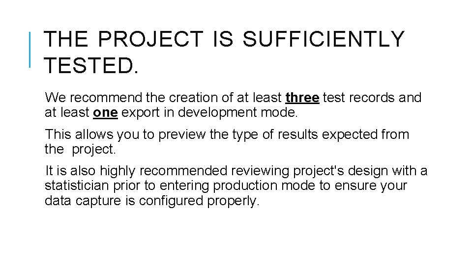 THE PROJECT IS SUFFICIENTLY TESTED. We recommend the creation of at least three test