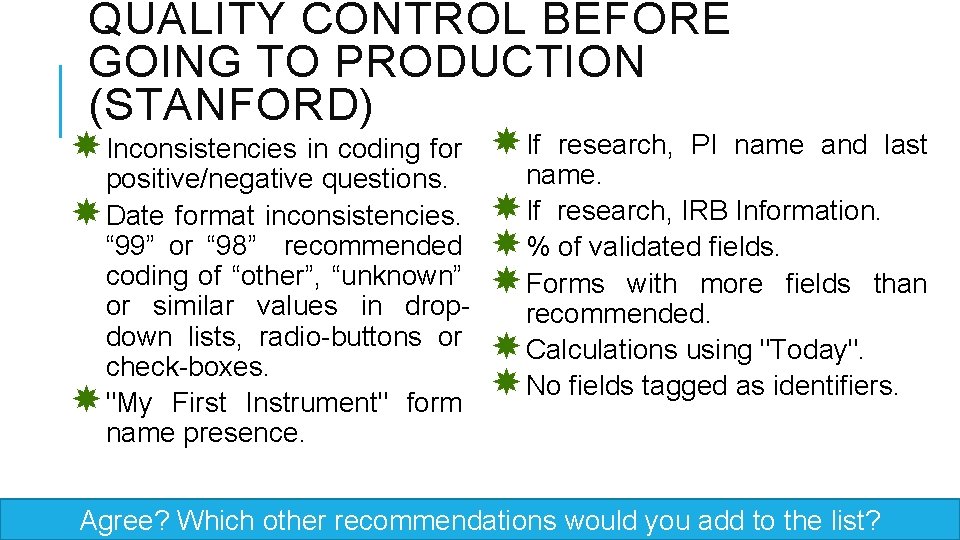 QUALITY CONTROL BEFORE GOING TO PRODUCTION (STANFORD) Inconsistencies in coding for If positive/negative questions.