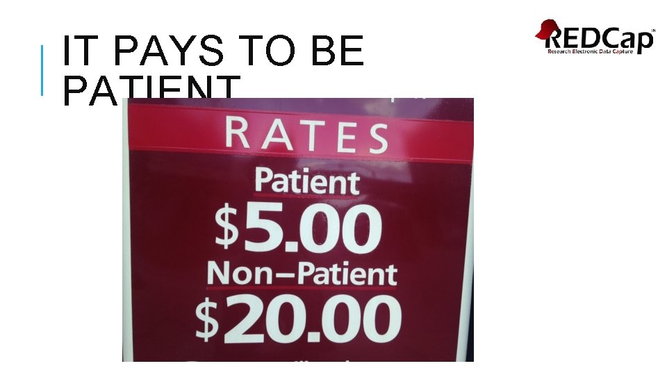IT PAYS TO BE PATIENT…. 
