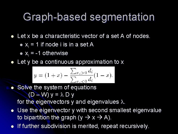 Graph-based segmentation l l l Let x be a characteristic vector of a set