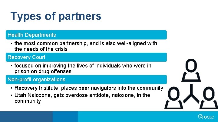 Types of partners Health Departments • the most common partnership, and is also well-aligned