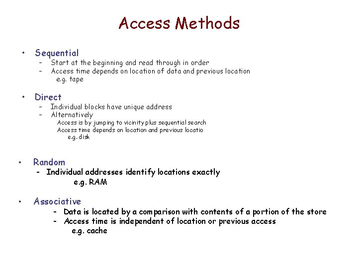 Access Methods • Sequential • Direct – – Start at the beginning and read Access Methods • Sequential • Direct – – Start at the beginning and read