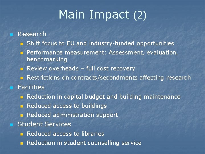 Main Impact (2) n Research n n Shift focus to EU and industry-funded opportunities