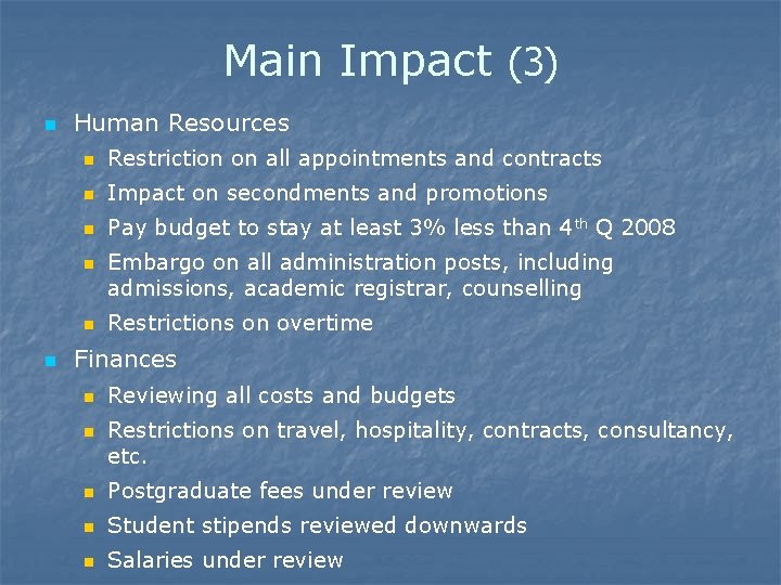 Main Impact (3) n Human Resources n Restriction on all appointments and contracts n