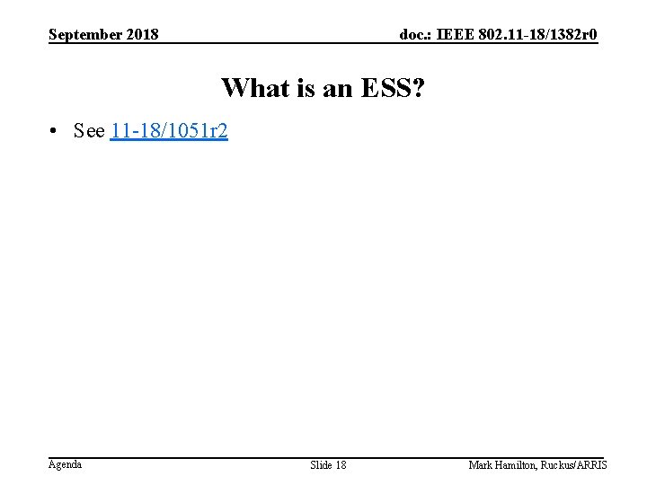 September 2018 doc. : IEEE 802. 11 -18/1382 r 0 What is an ESS?