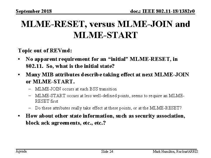 September 2018 doc. : IEEE 802. 11 -18/1382 r 0 MLME-RESET, versus MLME-JOIN and
