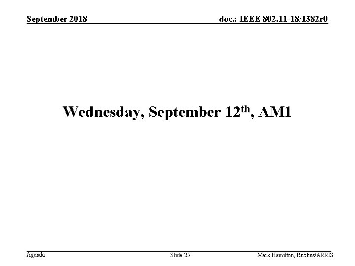 September 2018 doc. : IEEE 802. 11 -18/1382 r 0 Wednesday, September 12 th,