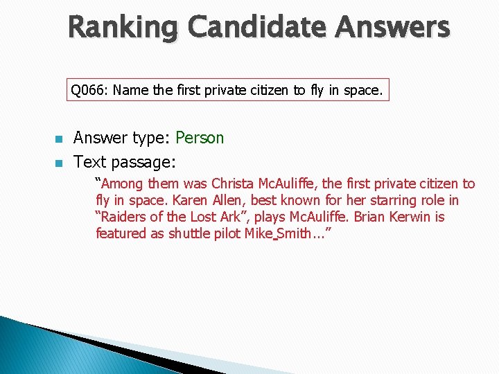 Ranking Candidate Answers Q 066: Name the first private citizen to fly in space.