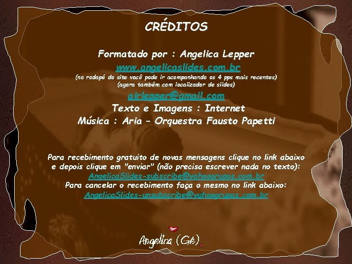 CRÉDITOS Formatado por : Angelica Lepper www. angelicaslides. com. br (no rodapé do site