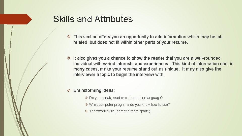 Skills and Attributes This section offers you an opportunity to add information which may