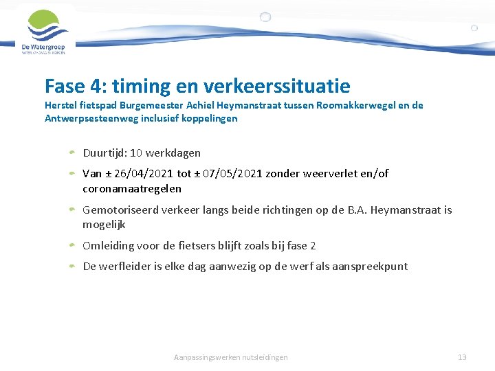 Fase 4: timing en verkeerssituatie Herstel fietspad Burgemeester Achiel Heymanstraat tussen Roomakkerwegel en de