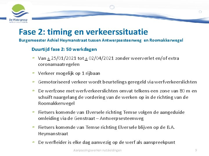 Fase 2: timing en verkeerssituatie Burgemeester Achiel Heymanstraat tussen Antwerpsesteenweg en Roomakkerwegel Duurtijd fase