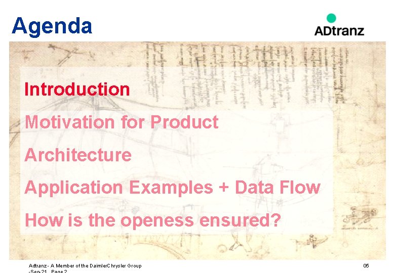 Agenda Introduction Motivation for Product Architecture Application Examples + Data Flow How is the