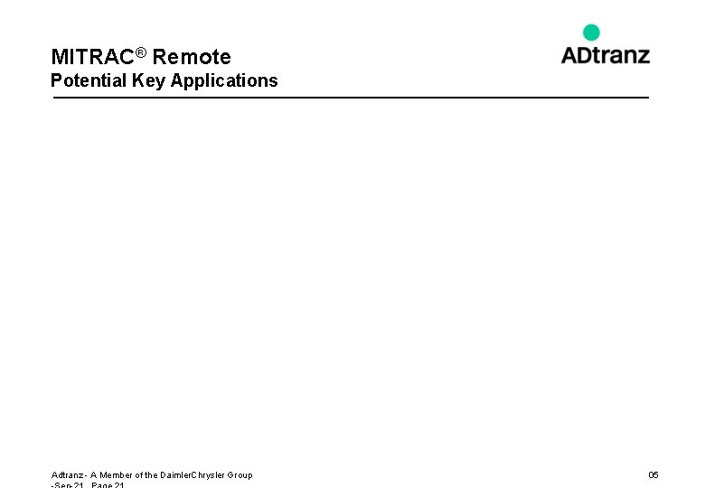 MITRAC® Remote Potential Key Applications Adtranz - A Member of the Daimler. Chrysler Group