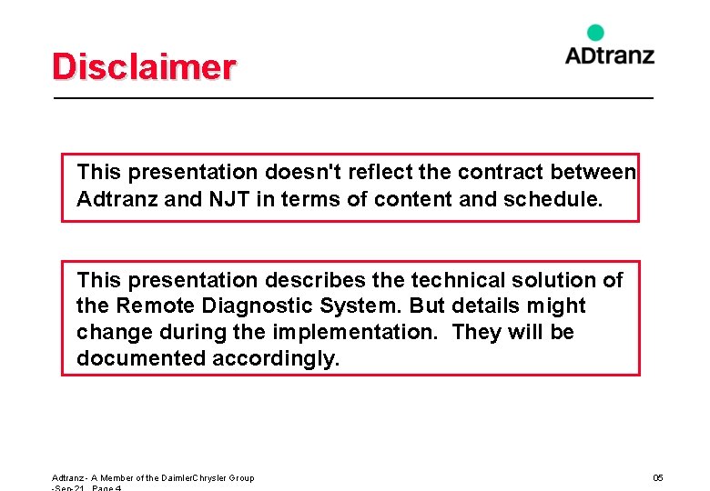 Disclaimer This presentation doesn't reflect the contract between Adtranz and NJT in terms of