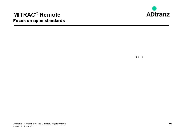 MITRAC® Remote Focus on open standards CDPD, Adtranz - A Member of the Daimler.