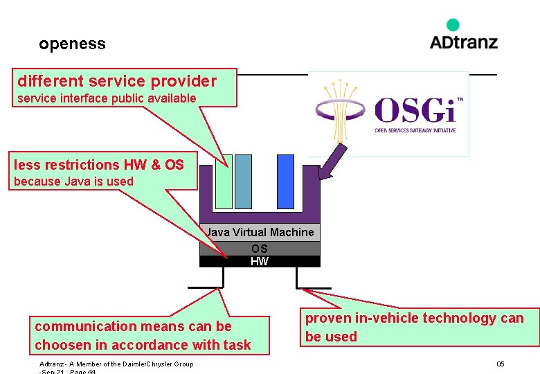 openess different service provider service interface public available less restrictions HW & OS because