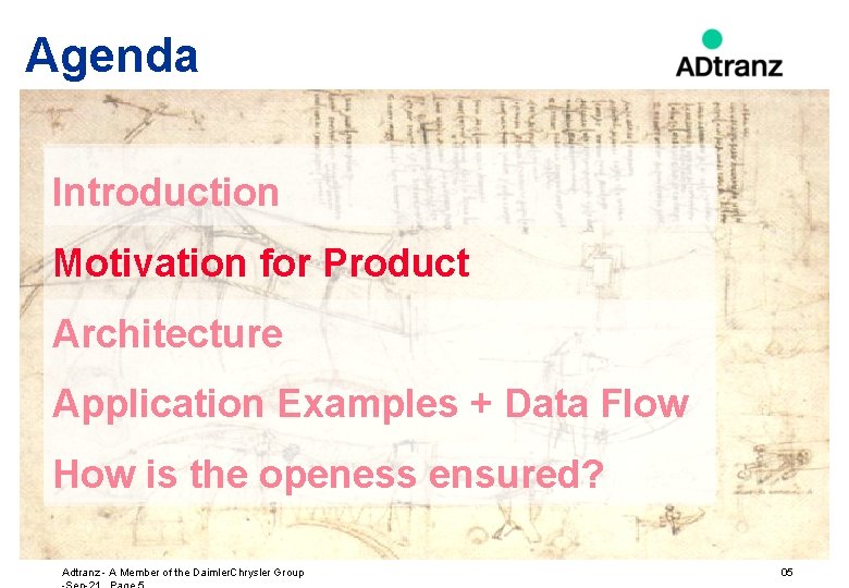 Agenda Introduction Motivation for Product Architecture Application Examples + Data Flow How is the