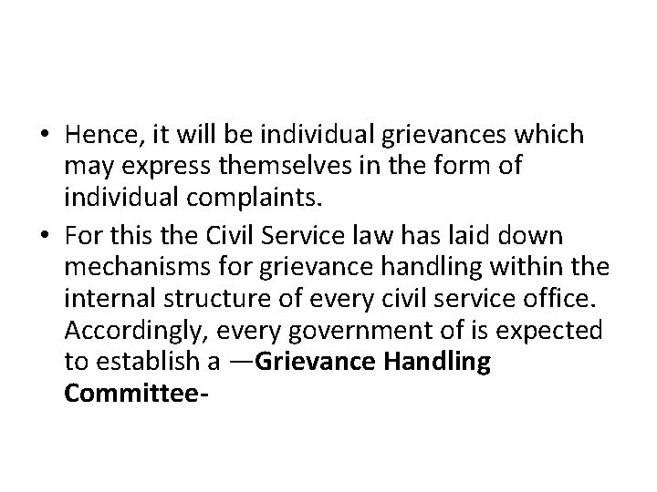  • Hence, it will be individual grievances which may express themselves in the