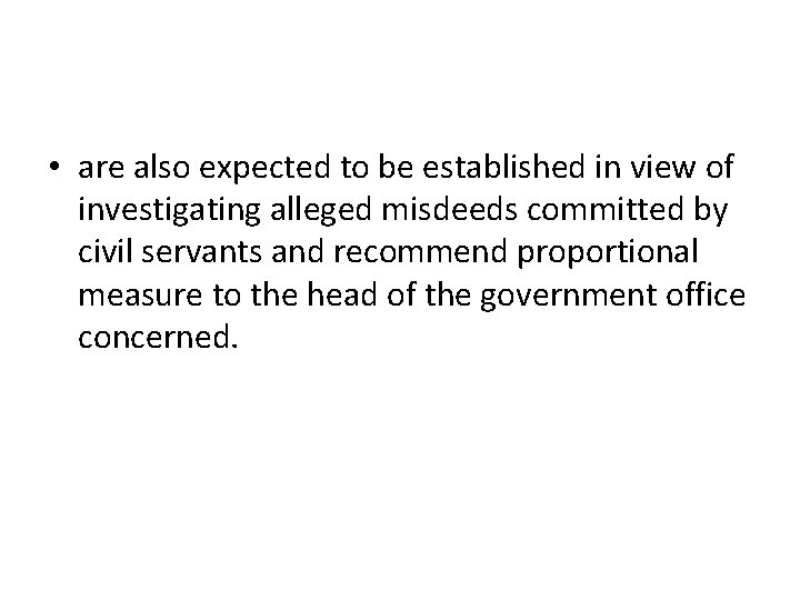  • are also expected to be established in view of investigating alleged misdeeds