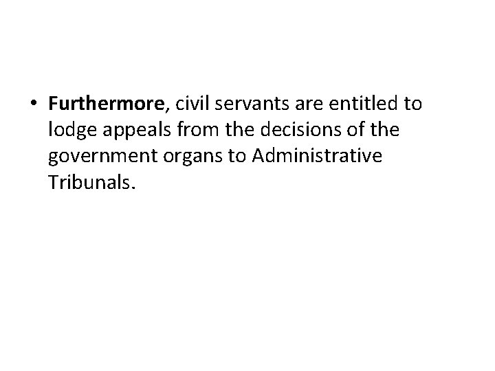  • Furthermore, civil servants are entitled to lodge appeals from the decisions of