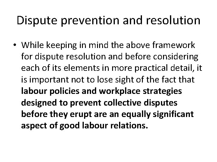 Dispute prevention and resolution • While keeping in mind the above framework for dispute
