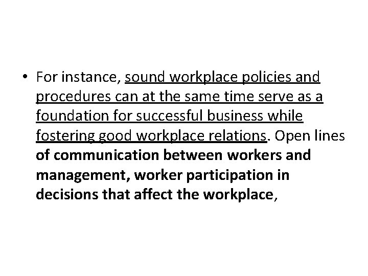  • For instance, sound workplace policies and procedures can at the same time