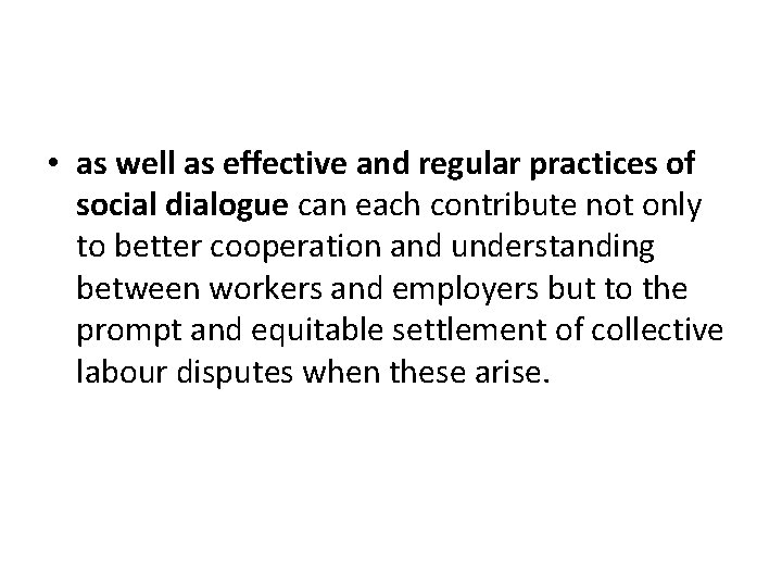  • as well as effective and regular practices of social dialogue can each