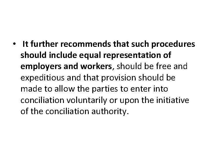  • It further recommends that such procedures should include equal representation of employers