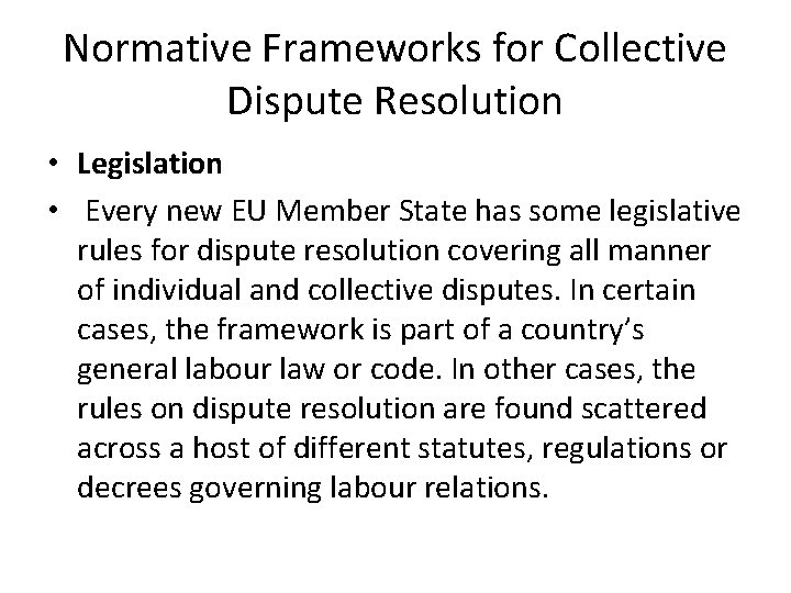 Normative Frameworks for Collective Dispute Resolution • Legislation • Every new EU Member State