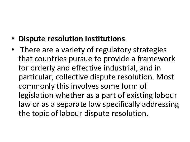  • Dispute resolution institutions • There a variety of regulatory strategies that countries