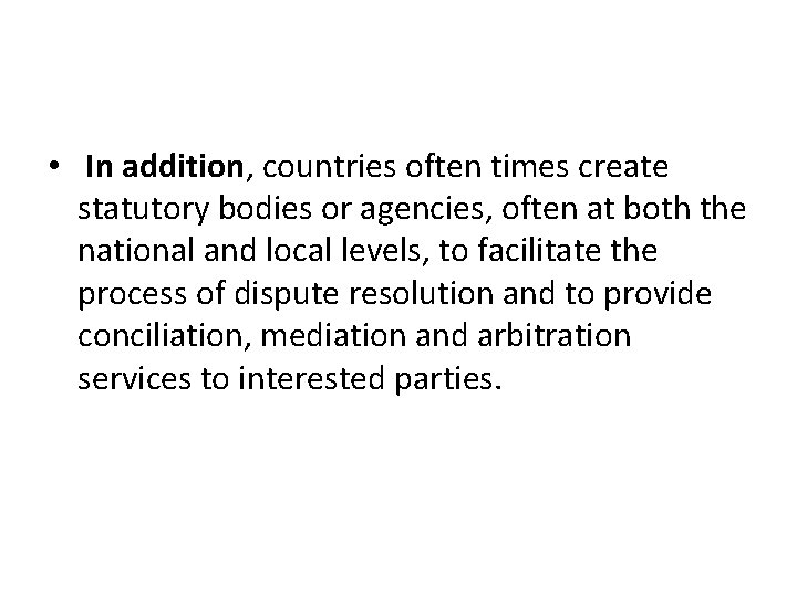  • In addition, countries often times create statutory bodies or agencies, often at
