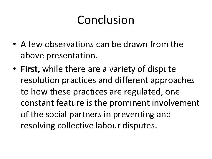 Conclusion • A few observations can be drawn from the above presentation. • First,
