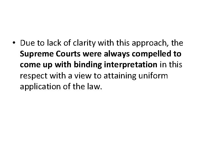  • Due to lack of clarity with this approach, the Supreme Courts were