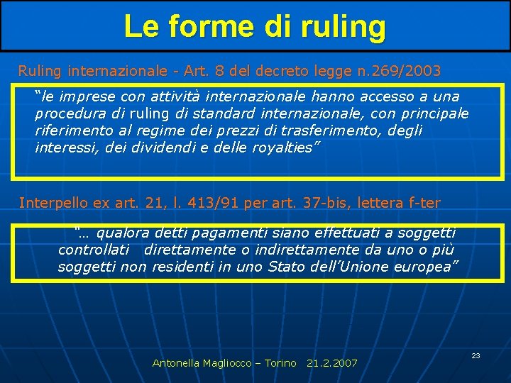 Le forme di ruling Ruling internazionale - Art. 8 del decreto legge n. 269/2003