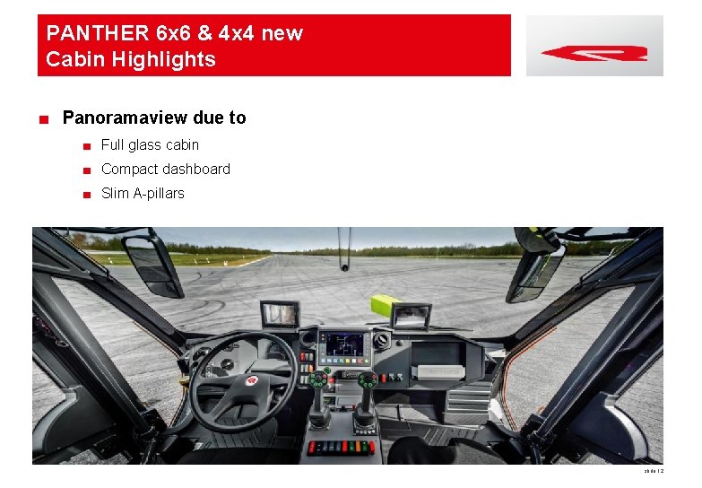 PANTHER 6 x 6 & 4 x 4 new Cabin Highlights ■ Panoramaview due