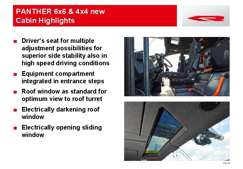 PANTHER 6 x 6 & 4 x 4 new Cabin Highlights ■ Driver‘s seat