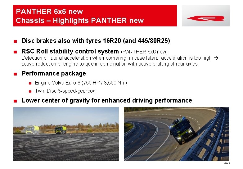 PANTHER 6 x 6 new Chassis – Highlights PANTHER new ■ Disc brakes also