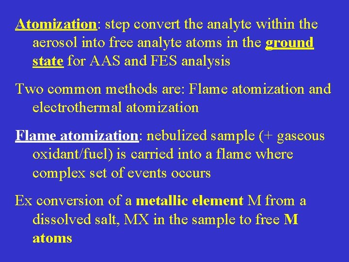 Atomization: step convert the analyte within the aerosol into free analyte atoms in the