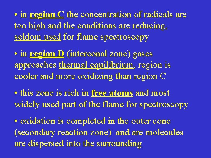  • in region C the concentration of radicals are too high and the