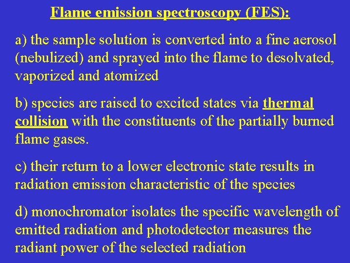 Flame emission spectroscopy (FES): a) the sample solution is converted into a fine aerosol