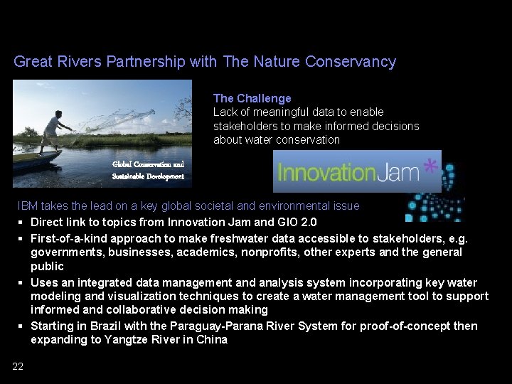 Great Rivers Partnership with The Nature Conservancy The Challenge Lack of meaningful data to