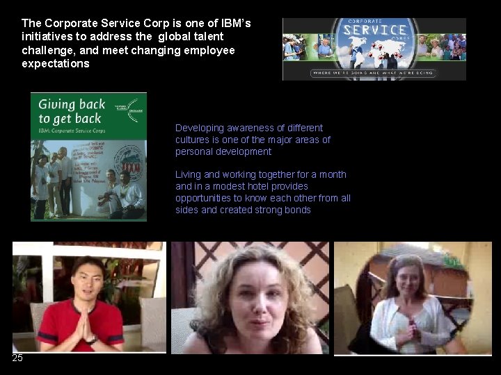 The Corporate Service Corp is one of IBM’s initiatives to address the global talent