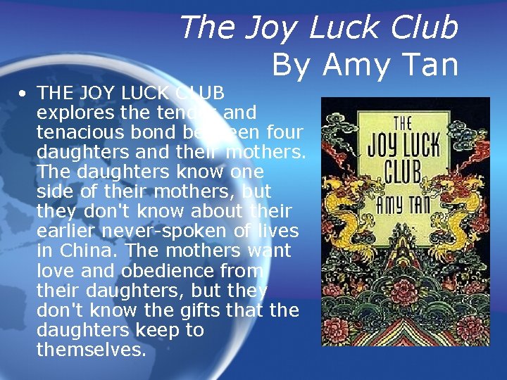 The Joy Luck Club By Amy Tan • THE JOY LUCK CLUB explores the