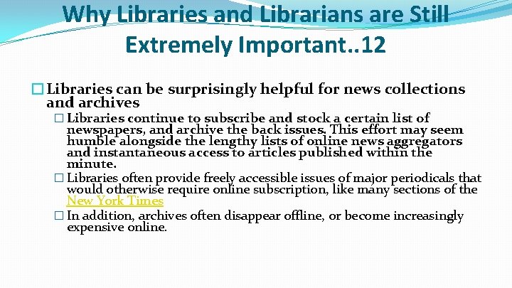 Why Libraries and Librarians are Still Extremely Important. . 12 �Libraries can be surprisingly