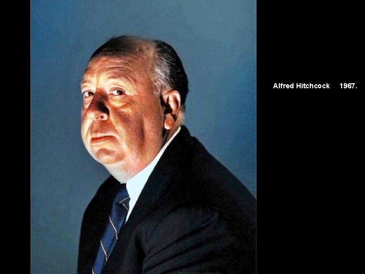Alfred Hitchcock 1967. 